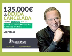 Repara tu Deuda Abogados cancela 135.000€ en Las Palmas de Gran Canaria con la Ley de Segunda Oportunidad