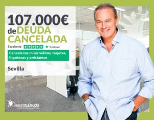 Repara tu Deuda Abogados cancela 107.000€ en Sevilla (Andalucía) con la Ley de Segunda Oportunidad