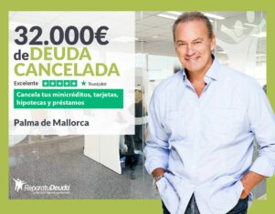 Repara tu Deuda Abogados cancela 32.000€ en  Mallorca (Baleares) con la Ley de Segunda Oportunidad