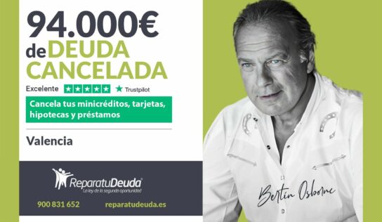 Repara tu Deuda Abogados cancela 94.000€ en Valencia con la Ley de Segunda Oportunidad