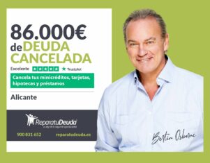 Repara tu Deuda Abogados cancela 86.000€ en Alicante (C. Valenciana) con la Ley de Segunda Oportunidad