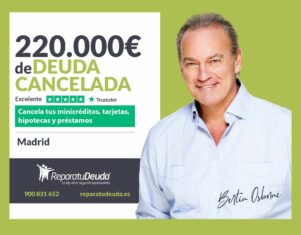 Repara tu Deuda Abogados cancela 220.000€ en Madrid con la Ley de Segunda Oportunidad