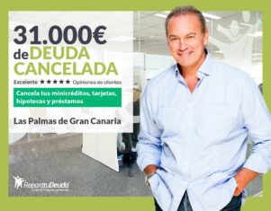 Repara tu Deuda Abogados cancela 31.000€ en Las Palmas de Gran Canaria con la Ley de Segunda Oportunidad