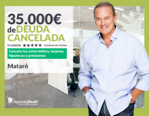 Repara tu Deuda Abogados cancela 35.000€ en Mataró (Barcelona) con la Ley de Segunda Oportunidad